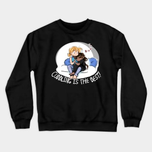 CUDDLING IS THE BEST! Crewneck Sweatshirt